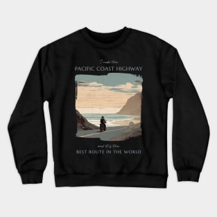 The Pacific Coast Highway - best motorcycle route in the world Crewneck Sweatshirt